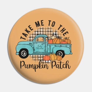 Take Me To The Pumpkin Patch Pin