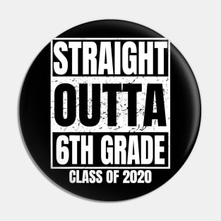 Straight Outta 6Th Grade Graduation 2020 Class Sixth Grade Pin