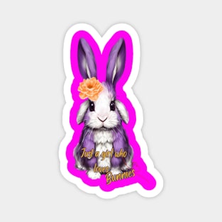 Just a girl who loves bunnies Magnet