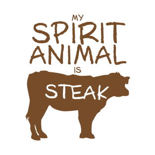 Spirit Animal-Steak T-Shirt