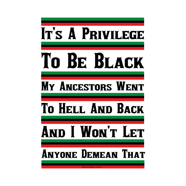 Privileged To Be Black by Afroditees