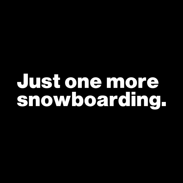 Just One More Snowboarding by Lasso Print