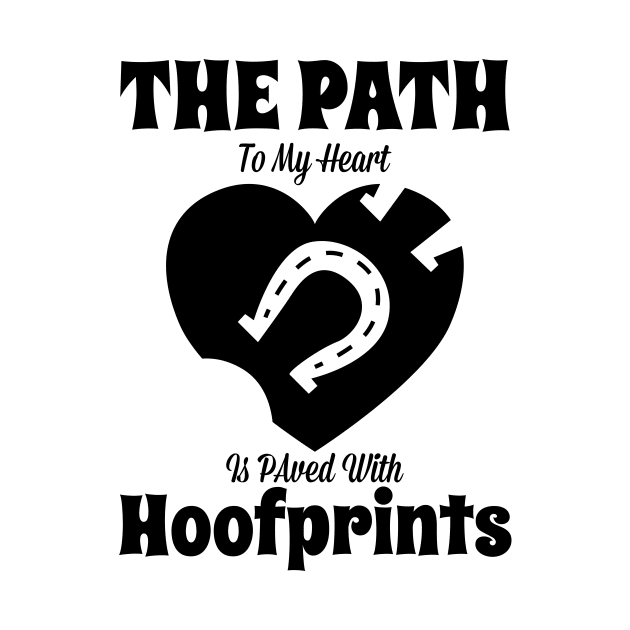 My Heart Is Paved with Hoofprints by Lasso Print