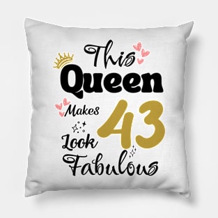 This Queen Makes 43 Look Fabulous 43Th Birthday Pillow