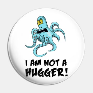 I am not a hugger Pin