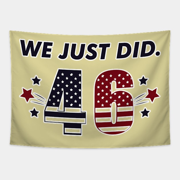 We Just Did 46, Restoring American Leadership, Joe Biden Kamala Harris Election 2020, Are We Great Again Yet? Tapestry by VanTees