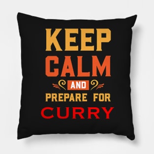 KEEP CALM AND PREPARE FOR CURRY Pillow