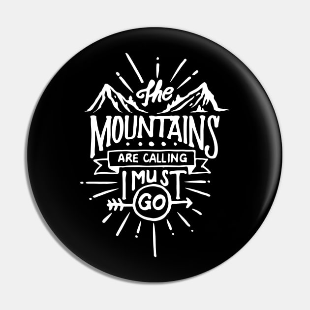 The Mountains Are Calling Pin by infinitespacebunny