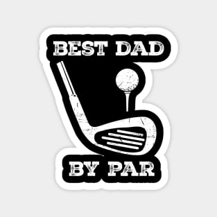 Dad Golf Best Dad By Par Father gifts Magnet