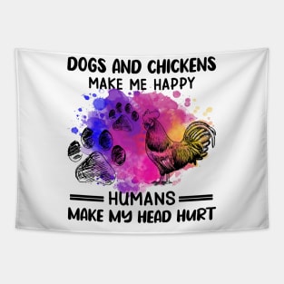 Dogs And Chickens Make Me Happy Humans Make My Head Hurt Tapestry