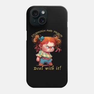 Little Girl Stubborn Deal With It Cute Adorable Funny Quote Phone Case