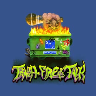 Trash Fire Of Talk T-Shirt