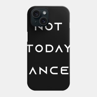 Not Today Cancer - Chemo Fighter & Survivor Phone Case