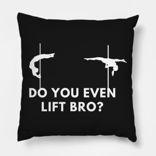 Do You Even Lift Bro  - Pole Dance Design Pillow