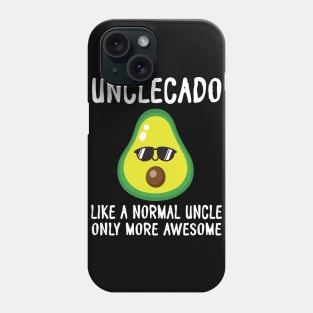 Unclecado Like A Normal Uncle Only More Awesome Avocado Aunt Phone Case