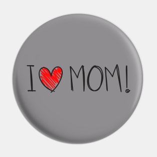 I love Mom Pin