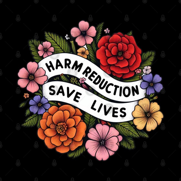 Harm Reduction Save Lives by ZaikyArt