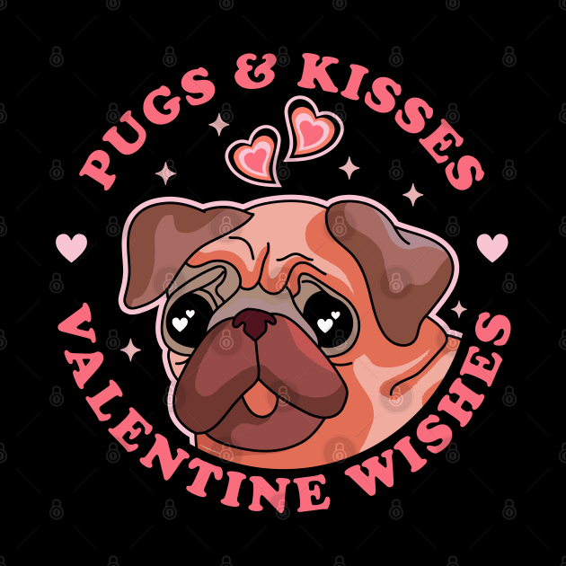 Pugs and Kisses Valentine Wishes Pug Valentine's Day Funny by OrangeMonkeyArt