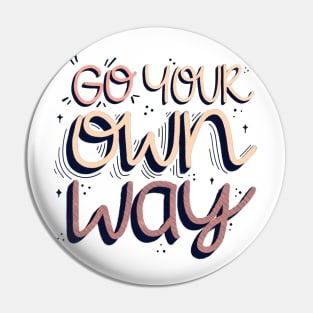 Go Your Own Way Pin