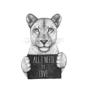 All I need is love T-Shirt