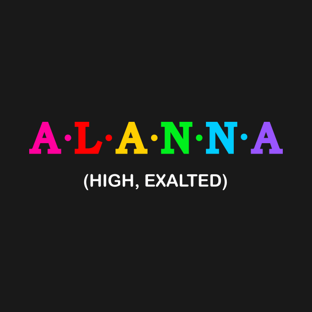 Alanna  - high, exalted. by Koolstudio