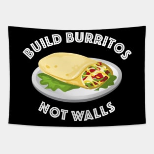 Build Burritos Not Walls Tapestry