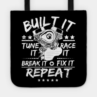 Built it tune it race it break it fix it mechanic Tote