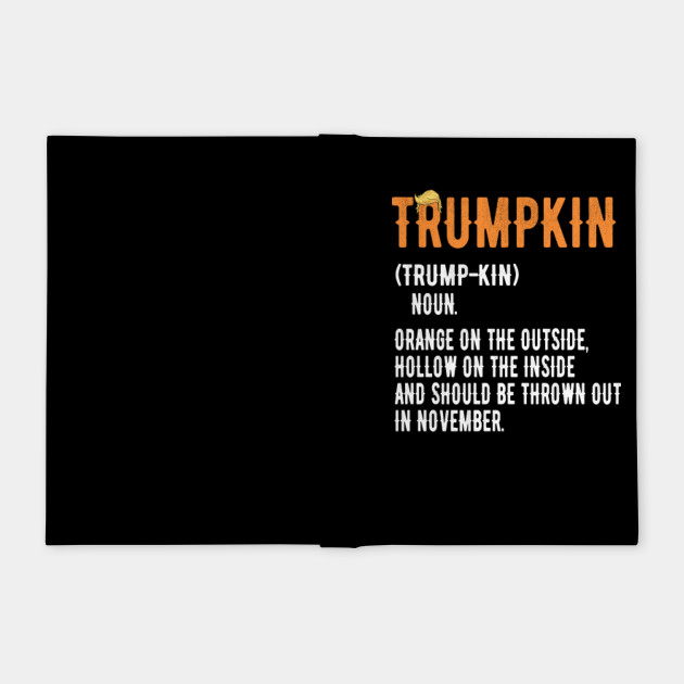 Trumpkin Definition Funny Anti Trump Pumpkin - Halloween ...