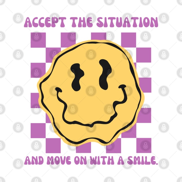 Accept the situation and move on with a smile by ishimkp