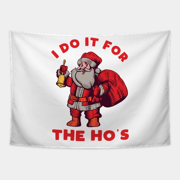 I Do It For The Ho's - Funny Christmas Tapestry by HamzaNabil