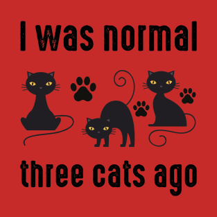 I Was Normal Three Cats Ago Cats Footprints T-Shirt