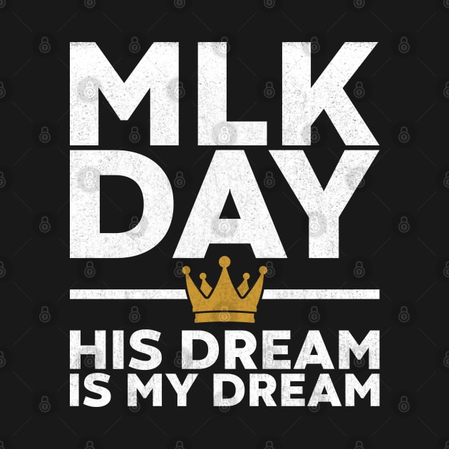 MLK Day - His Dream Is My Dream (White) by yoveon