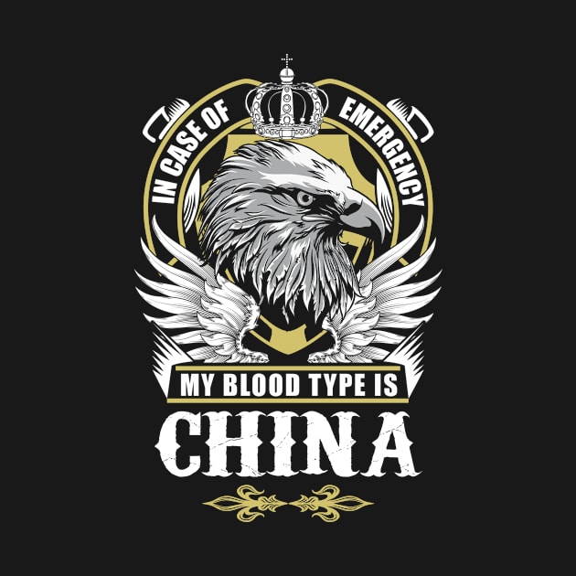 China Name T Shirt - In Case Of Emergency My Blood Type Is China Gift Item by AlyssiaAntonio7529