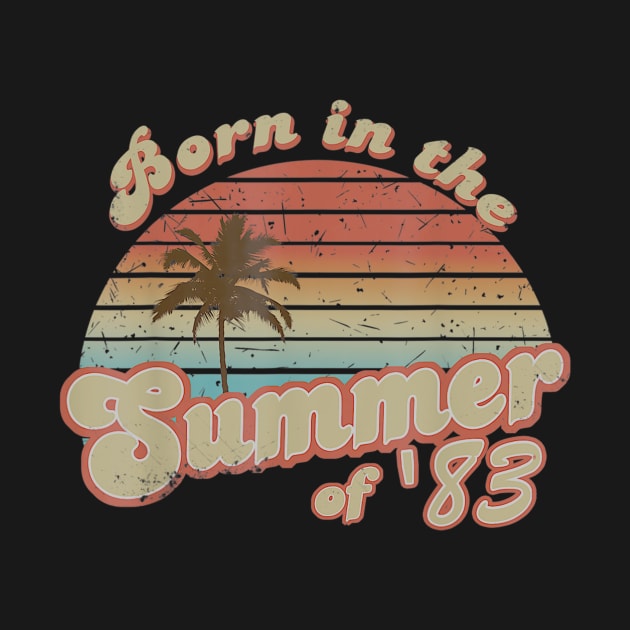 Born In The Summer 1983 37th Birthday Gifts by teudasfemales