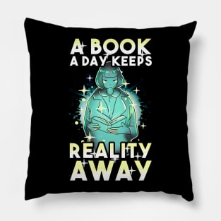 A Book A Day Keeps Reality Away Pillow