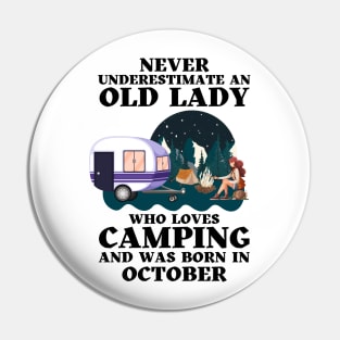 Never Underestimate An Old Lady Who Loves Camping and was born in October Pin