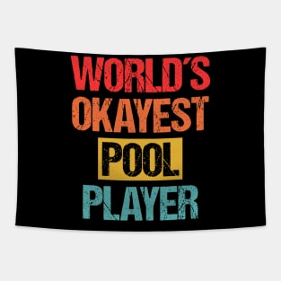 World's Okayest Pool Player - Cue up the Humor Tee Tapestry