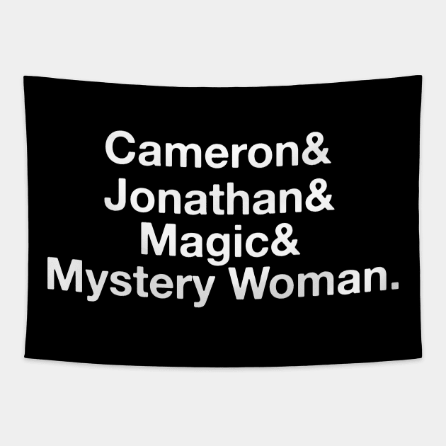 Cameron/Jonathan/Magic/Mystery Woman Tapestry by Nerd News Factory Floor