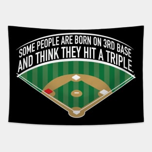 Some People Born on 3rd Base Tapestry