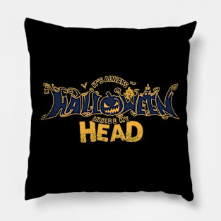 It's always Halloween Inside My Head Pillow