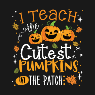 I Teach the Cutest Pumpkins in the Patch is the perfect fall teacher shirt to wear for Halloween or Thanksgiving. T-Shirt