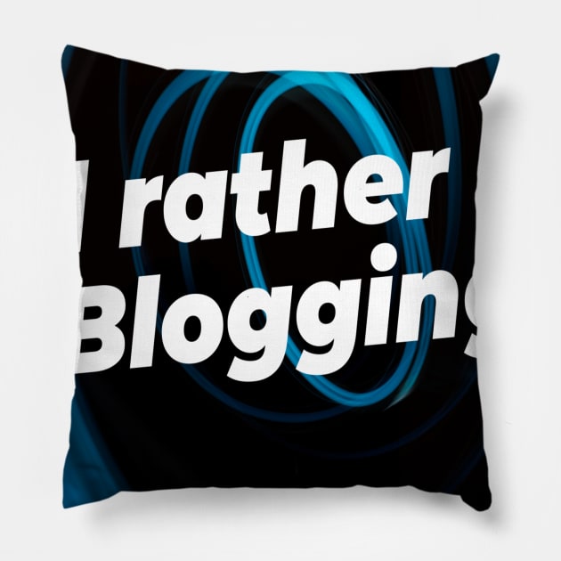 I'd rather be blogging Pillow by Darksun's Designs