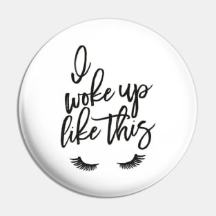 I woke up like this Pin