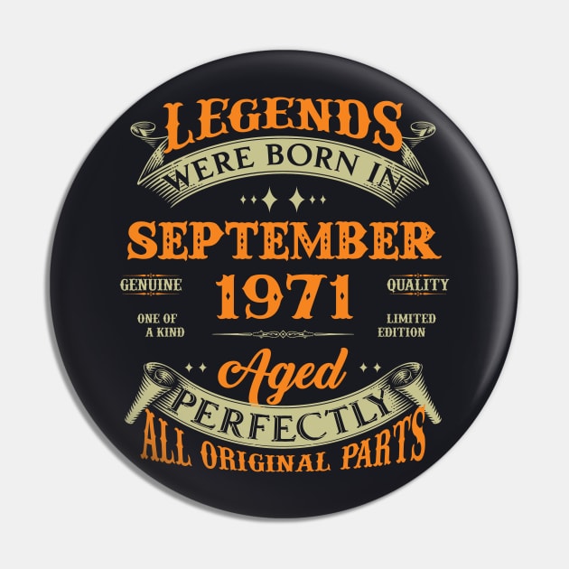 52nd Birthday Gift Legends Born In September 1971 52 Years Old Pin by super soul