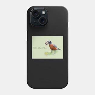 The early bird... Phone Case