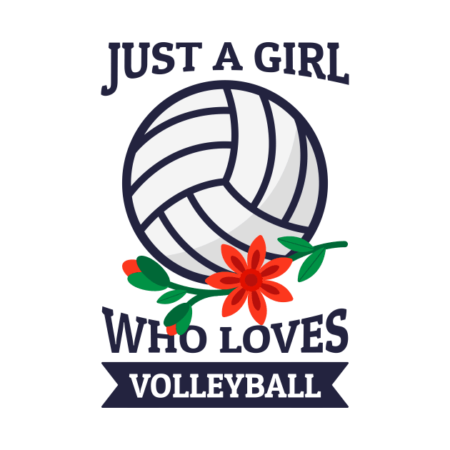 Just A Girl Who Loves Volleyball by ZnShirt