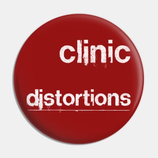 Clinic / Distortions Pin