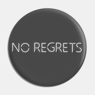 No Regrets - White Neon Pin