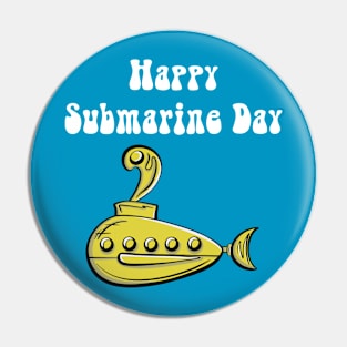 Happy Submarine Day Pin