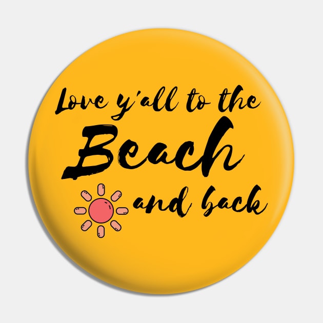 Love y'all to the Beach and back Pin by WithCharity